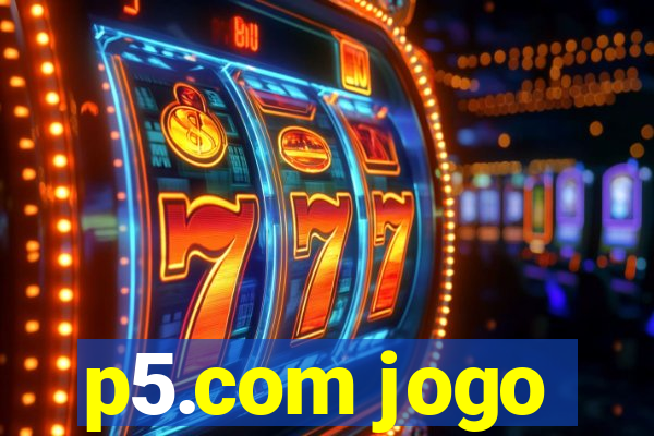 p5.com jogo